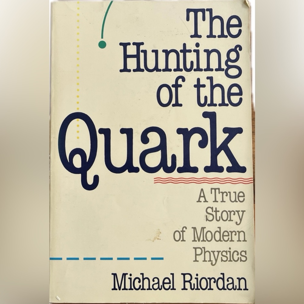 🎈4/$20 - “The Hunting of the Quark” Michael Riordan ©️1987